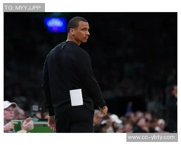 马祖拉阐述球队定位与风格力求展现凯尔特人篮球精神与魅力